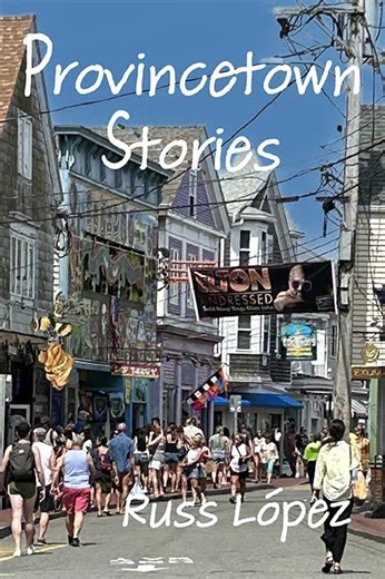 Provincetown Stories by Russ López #books #booktok #fiction #lgbt #shortstory