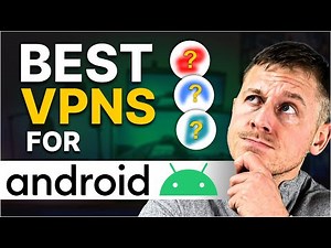 Best VPN for Android : We Carefully Selected VPN Options for your Android Phone