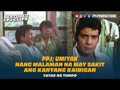 FPJ; Umiyak ng nalaman na may Sakit ang kanyang Matalik ng Kaibigan | Tatak ng Tundo | FPJ, ERAP