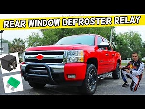 CHEVROLET SILVERADO REAR WINDOW DEFROSTER RELAY LOCATION 2006 2007 2008 2009 2010 2011 2012 2013