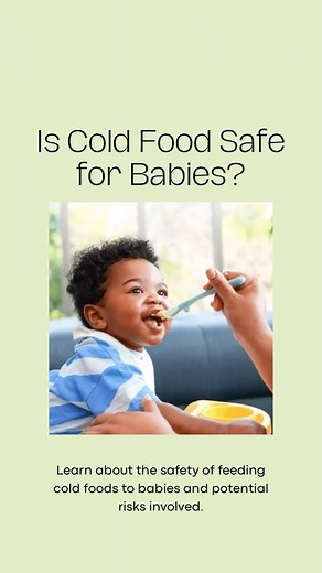 3.8K views · 28 reactions | Yes, a baby can eat cold foods. However,...