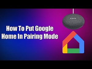 How To Put Google Home In Pairing Mode