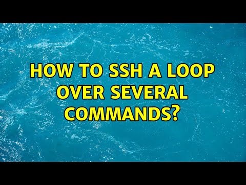 How to ssh a loop over several commands? (3 Solutions!!)