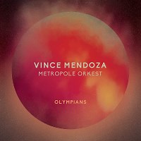 Olympians – Vince Mendoza/Metropole Orkest Review | All About Jazz