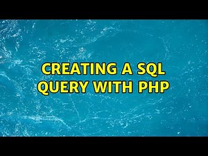 Creating a sql query with php (3 Solutions!!)