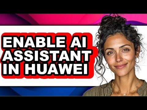 How to Enable Ai Assistant in Huawei (easy Method)