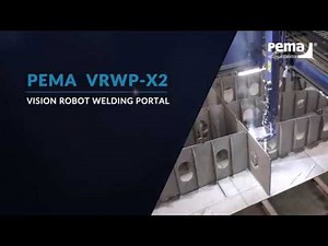 Robotic welding solution for ship hull production / PEMA VRWP-X2: Vision Robot Welding Portal