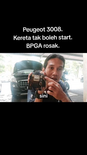 Peugeot 3008 Troubleshooting: BPGA Rosak and Kereta Tak Boleh Start