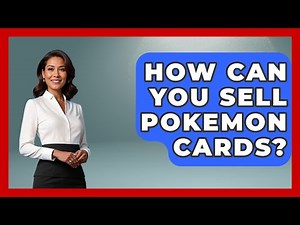 How Can You Sell Pokemon Cards? - The Memorabilia Zone