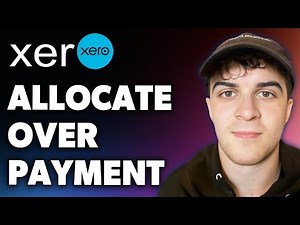 How to Allocate Overpayment on Xero (Full 2024 Guide)