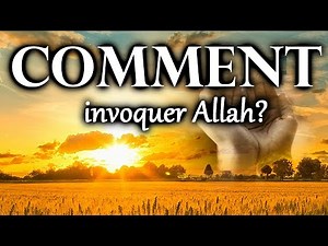 Comment invoquer Allah? (Comment prier Dieu selon le Coran?)