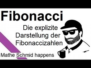 Fibonacci Folge: Die explizite Formel | Mathematik vom Mathe Schmid