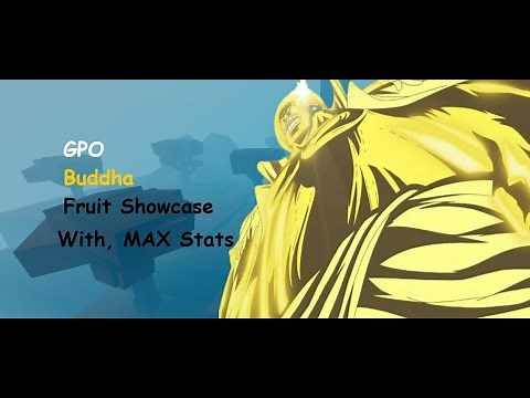 GPO Buddha Fruit Showcase with Max Devil Fruit Stats. (Grand Piece Online)