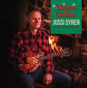 Jussi Syren And The Groundbreakers - Bluegrass Christmas