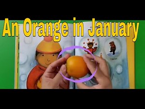 Story time/ read aloud: An Orange in January. What a great way to learn about oranges.
