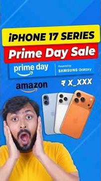 iPhone 17 Series: Amazon Prime Sale Price REVEALED! 🚨