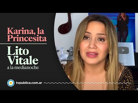 Karina, La Princesita: Ya no hay forma de pedir perdón - Lito Vitale a la Medianoche