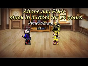 Aftons and FNIA stuck in a room for 24 hours (Gone wrong)(No Repost)