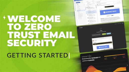 Getting Started With Shield: Welcome to Zero Trust Email Security