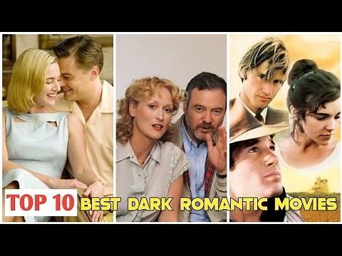 Top 10 Best Dark Romantic Movies of All Time