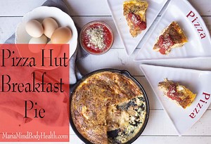Pizza Hut Breakfast Pie - Maria Mind Body Health