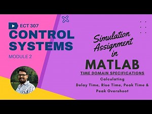Time domain specifications in MATLAB | Simulation Assignment | Control system - Module 2 | Lect 52