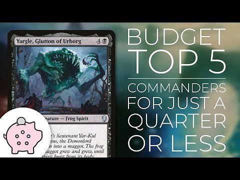 Budget Top 5 - Commanders Under a Quarter | Commander | Magic the Gathering | EDH