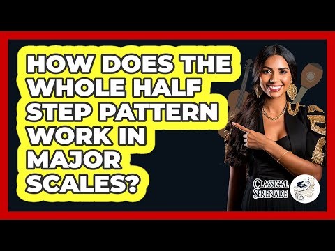 How Does The Whole Half Step Pattern Work In Major Scales?
