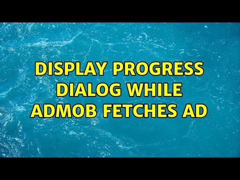 Display Progress Dialog While AdMob Fetches Ad