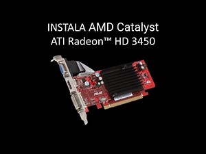 Instalar Drivers AMD Catalyst Tarjeta 3450 Windows 10