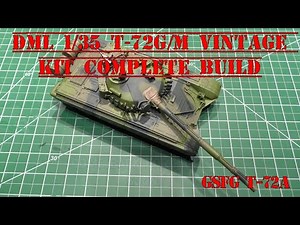 DML 1/35 T-72G/M Vintage Kit Complete Build - GSFG T-72A Part 1