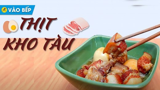 Hướng dẫn cách làm thịt kho Tàu thơm ngon đúng vị, thịt mềm béo ngậy
