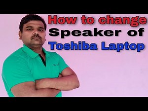 How to change speaker of Toshiba Laptop