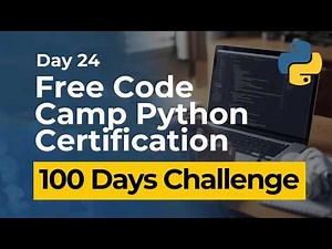 Free Code Camp Python Certification - Day 24