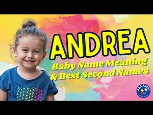 The Sophisticated Meaning of "Andrea" and Its 20 Top Matching Middle Names