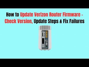 How to Update Verizon Router Firmware – Check Version, Update Steps & Fix Failures