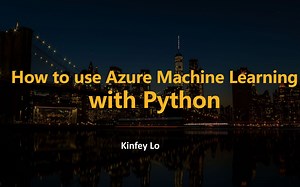 How to use Azure Machine Learning with Python (Kinfey Lo) (Guangzhou) - PyCon HK