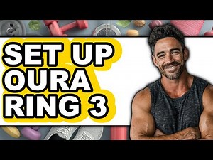 How To Set Up Oura Ring 3 (UPDATED 2025)