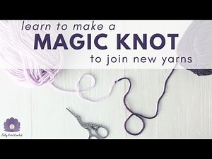 Magic Knot Yarn Join Tutorial