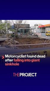 A motorcyclist who fell into a large sinkhole in South Korea's capital Seoul was found dead after a 17-hour search, local officials say. | The Project