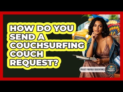 How Do You Send A Couchsurfing Couch Request? - Pocket Friendly Adventures