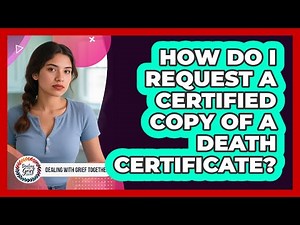 How Do I Request A Certified Copy Of A Death Certificate?