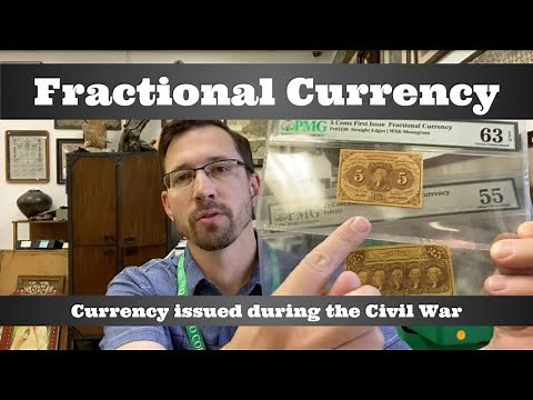 Fractional Currency - odd & collectible U.S. paper money used during the Civil War era (1860s-1870s)