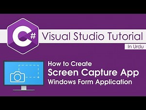 Visual Studio Tutorial 7 Create Screen Capture Application in Windows Form Application