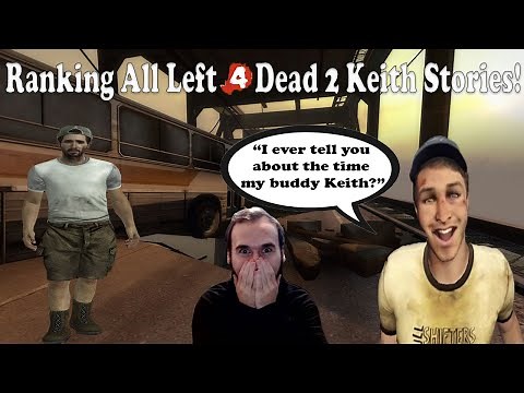 "One Time My Buddy Keith" - Ranking All Left 4 Dead 2 Keith Stories From Worst To Best
