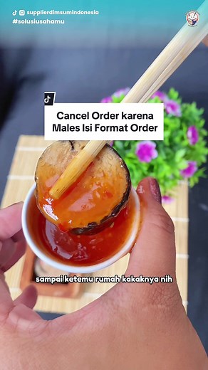 Mengalami Kendala Saat Cancel Order - Kisah Supplier Dimsum Indonesia
