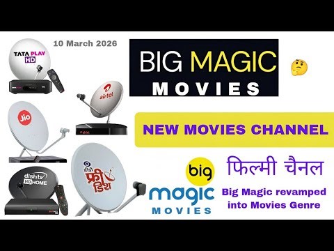 BIG MAGIC MOVIES CHANNEL || BIG MAGIC Revamped into Movies Genre On DTH & CABLE TV 10 March 2026