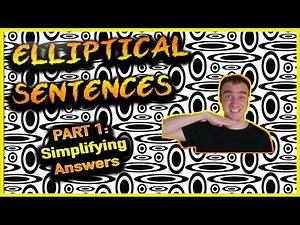 Elliptical Sentences Part 1: Simplifying Answers