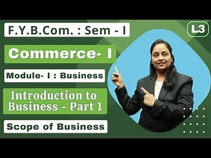 F.Y.B.Com || Commerce- I || Module- I Business | Semester 1 | Introduction to Business | Lecture 3 |