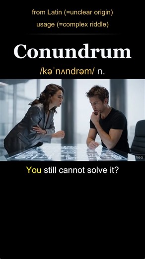 Conundrum meaning — A confusing and difficult problem